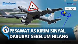 Pesawat Tanker AS Hilang dari Radar di Laut Arab, Sempat Terbang Pola Melingkar di Udara
