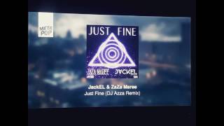 JackEL &amp; ZaZa Maree - Just Fine (DJ Azza Remix) (Preview)
