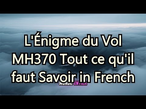 L'Énigme du Vol MH370 Tout ce qu'il faut Savoir in French