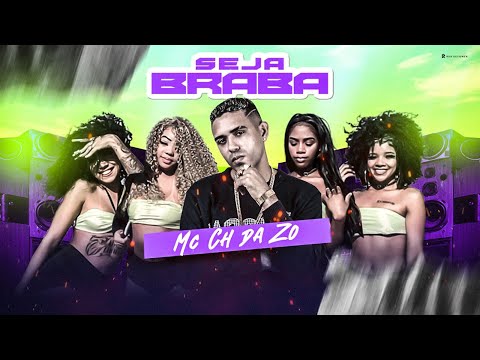 MC CH DA ZO - SEJA BRABA - BREGA FUNK