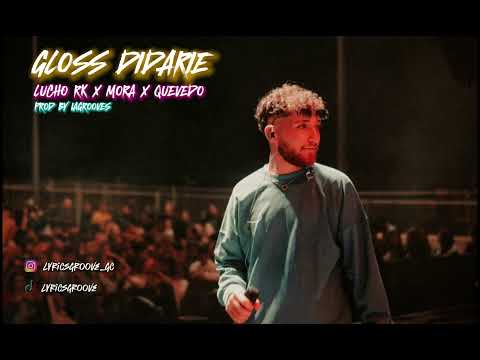 GLOSS DIDARIE - Lucho RK x Mora x Quevedo IA