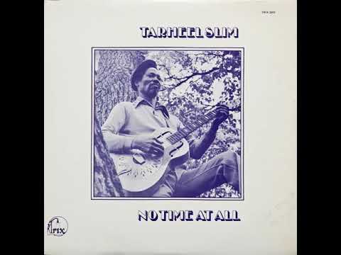 Tarheel Slim - No time at all - 1975 - Blues Music [full album]