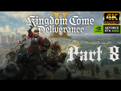 Kingdom Come: Deliverance II Gameplay Walkthrough - Part 8 (No Commentary) [4K PC]