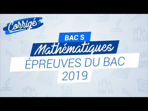 Bac 2019 : correction de l'épreuve de maths pour les S