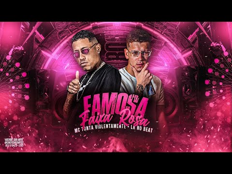 FAMOSA FAIXA ROSA - MC TONTA VIOLENTAMENTE / LK NO BEAT - REMIX BREGA FUNK