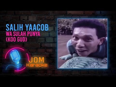 Salih Yaacob - Wa Sulah Punya (Koo Gud) | (Official Karaoke Video)