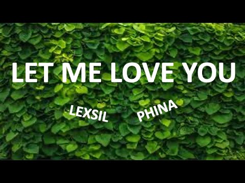 LET ME LOVE YOU -  Lexsil & Phina (Swahili lyrics)