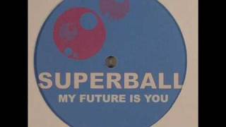 SUPERBALL feat Aurore - My future is you - (Original Mix)
