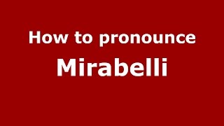 How to pronounce Mirabelli