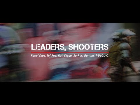 MULTIPLY (Rebel Diaz x Tef Poe)- Leaders, Shooters (w/ Sa-Roc, Bambu, T-Dubb-O, Rah Digga)
