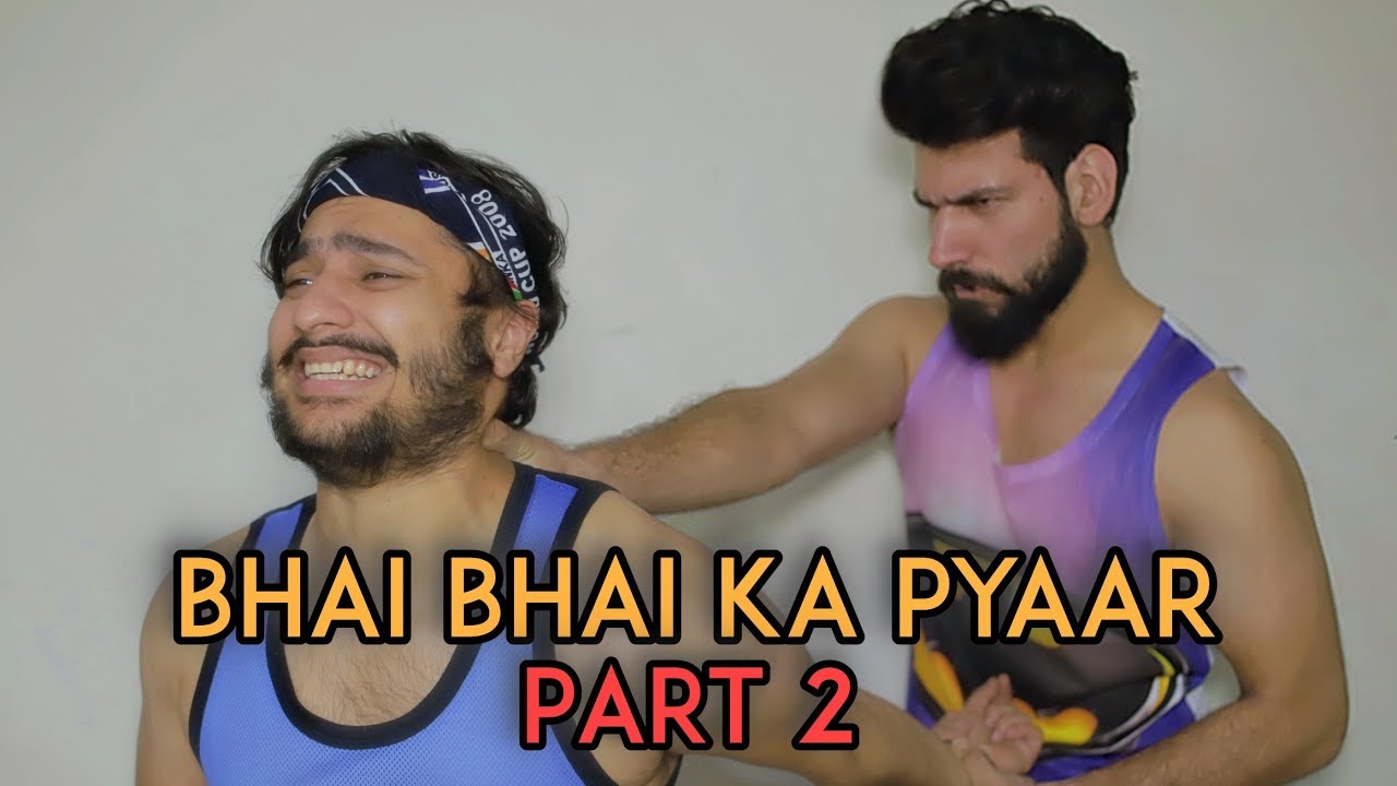 Bhai Bhai Ka Pyaar - Part 2 | Harsh Beniwal