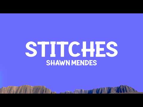 @shawnmendes - Stitches (Lyrics)