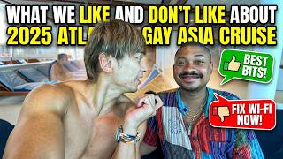 What we like and don't like about 2025 Atlantis gay Asia cruise