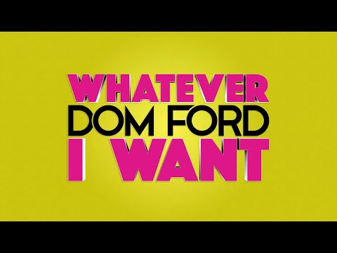 DOM FORD - Whatever I Want (Lyric Video) ft. Lexi Shanley