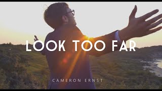 Look Too Far (Music Video) - Cameron Ernst | A s h R a w A r t