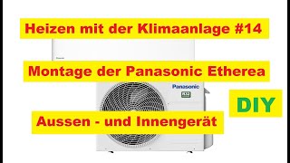 Heizen mit der Klimaanlage #14:  Die Installation der Panasonic Etherea Teil1: Innen- u. Aussengerät