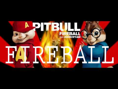 Pitbull (ft. John Ryan)- Fireball: Alvin and the Chipmunks