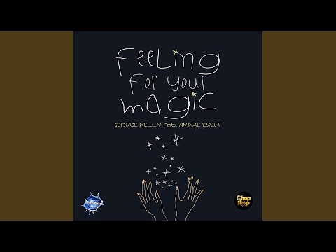 Feeling For Your Magic (Original)