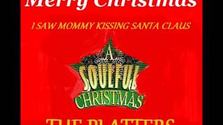 I SAW MOMMY KISSING SANTA CLAUS - THE PLATTERS