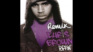 Chris Brown - Poppin&#39; (Remix) (ft. Lil Wayne &amp; Juelz Santana) (Prod. by Dre &amp; Vidal)