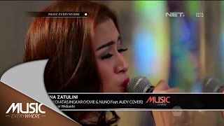 Yovie & Nuno Feat. Audy - Janji Di Atas Ingkar (Nina Zatulini Cover) - Music Everywhere