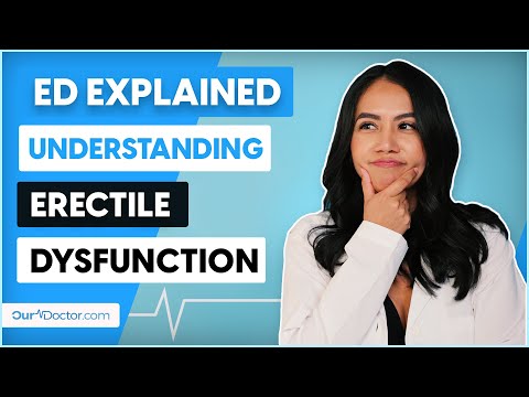 OurDoctor - ED Explained: Understanding Erectile Dysfunction