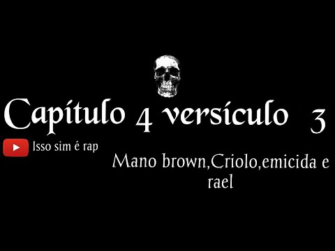 💀Capítulo 4 versículo 3 - Criolo,Emicida e Mano Brown💀