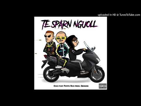 OSIO FEAT. PEPPE RED - TE SPARN NGUOLL (PROD.OBI1)