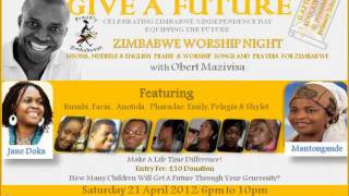 ZIMBABWE UK WORSHIP NIGHT, GIVE A FUTURE CHARITY CONCERT 2012