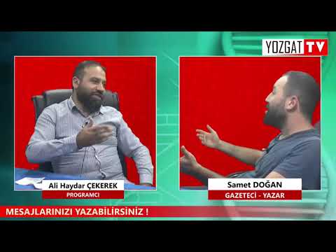 SAMET DOĞAN - GAZETECİ YAZAR I ALİ HAYDAR ÇEKEREK   I 22 TEMMUZ 2021 I YOZGAT TV