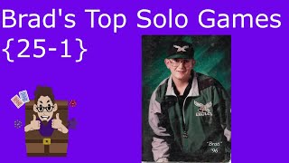 Brad's Top 50 Solo Games {26 - 1}