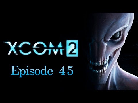 XCOM 2 | Episode 45 | Alien Facility: Operation Crypt Hole