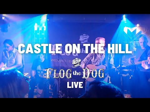 Castle On The Hill - Flog The Dog Wedding Band LIVE