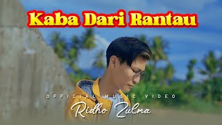 Download lagu Ridho Zulma - Kaba Dari Rantau mp3 Download lagu Ridho Zulma - Kaba Dari Rantau mp3