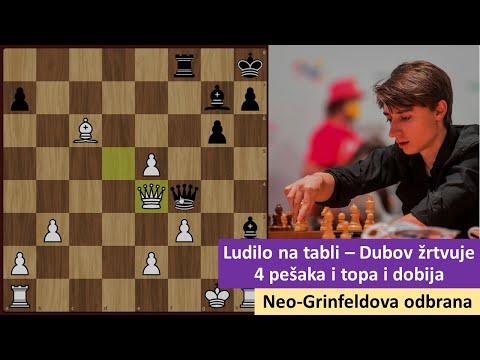 Ludilo na tabli - Dubov žrtvuje 4 pešaka i topa i dobija partiju - Neo-Grinfeldova odbrana
