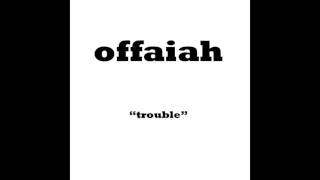 offaiah - &quot;Trouble&quot; (rip from BBC R1 Dance Anthems with Danny Howard)