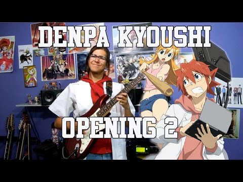 Denpa Kyoushi Opening 2 - 電波教師 OP 2  "vivid brilliant door!" by Sphere (Guitar Cover)