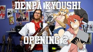 Denpa Kyoushi Opening 2 - 電波教師 OP 2  "vivid brilliant door!" by Sphere (Guitar Cover)