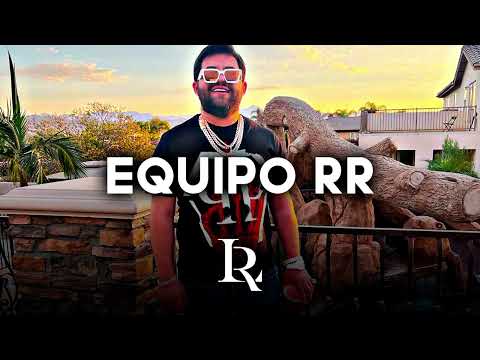 Luis R Conriquez - Equipo RR (Corridos 2022)