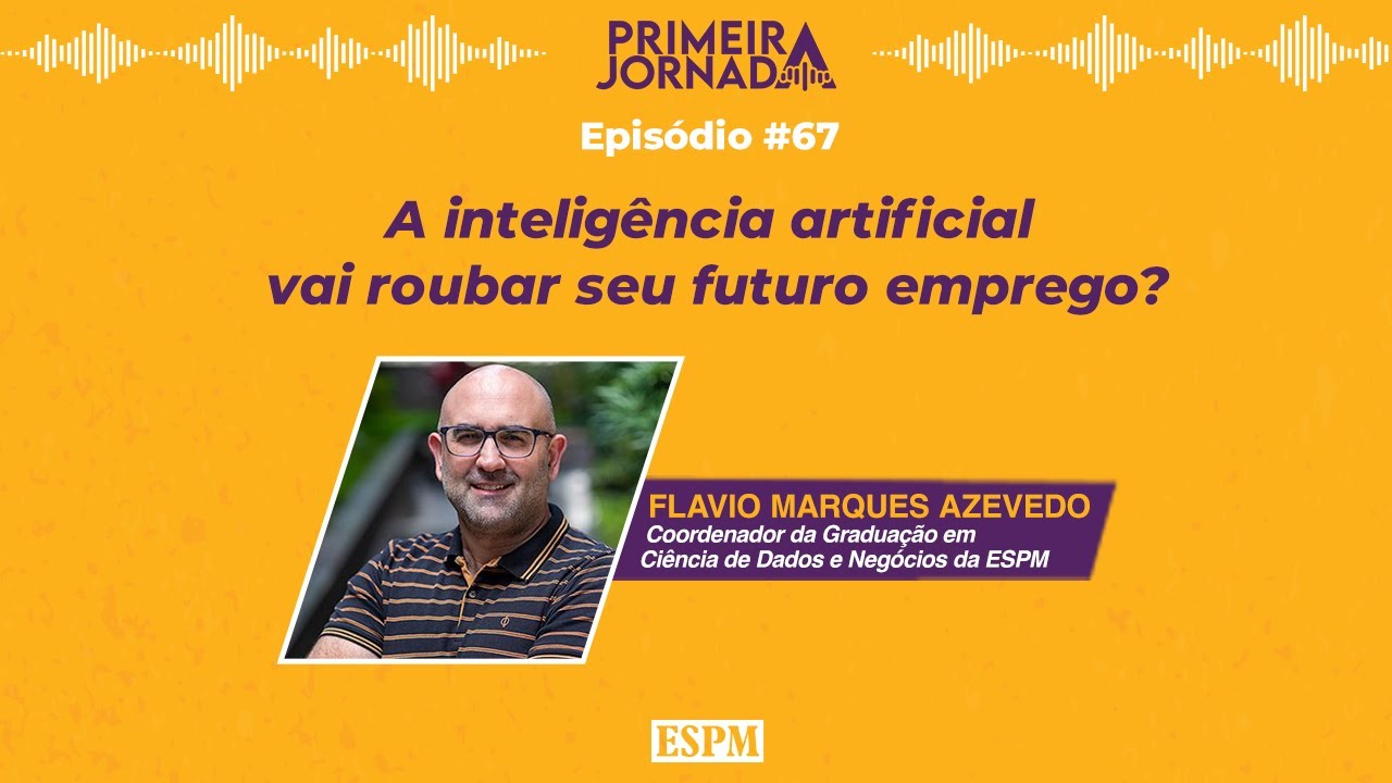 A inteligência artificial vai substituir humanos? - Primeira Jornada #67