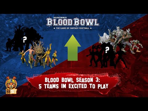 Top 5 Blood Bowl Season 3 Teams I’m Most Excited to Play