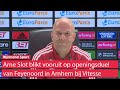 Feyenoord-trainer Arne Slot: 'Meer manieren om een wedstrijd te winnen als je niet ingespeeld bent'