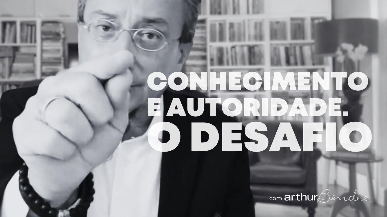 Conhecimento e Autoridade. O Desafio. | Arthur Bender | Personal Branding