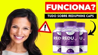 Reduphine Caps | Reduphine Caps Funciona? ⚠️TUDO SOBRE REDUPHINE CAPS⚠️