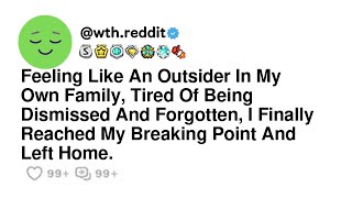 Feeling Like An Outsider In My Own Family, Tired Of Being Dismissed And Forgotten, I Finally Reac...