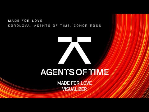 Agents Of Time, Korolova, Conor Ross - Made For Love (Official Visualizer)