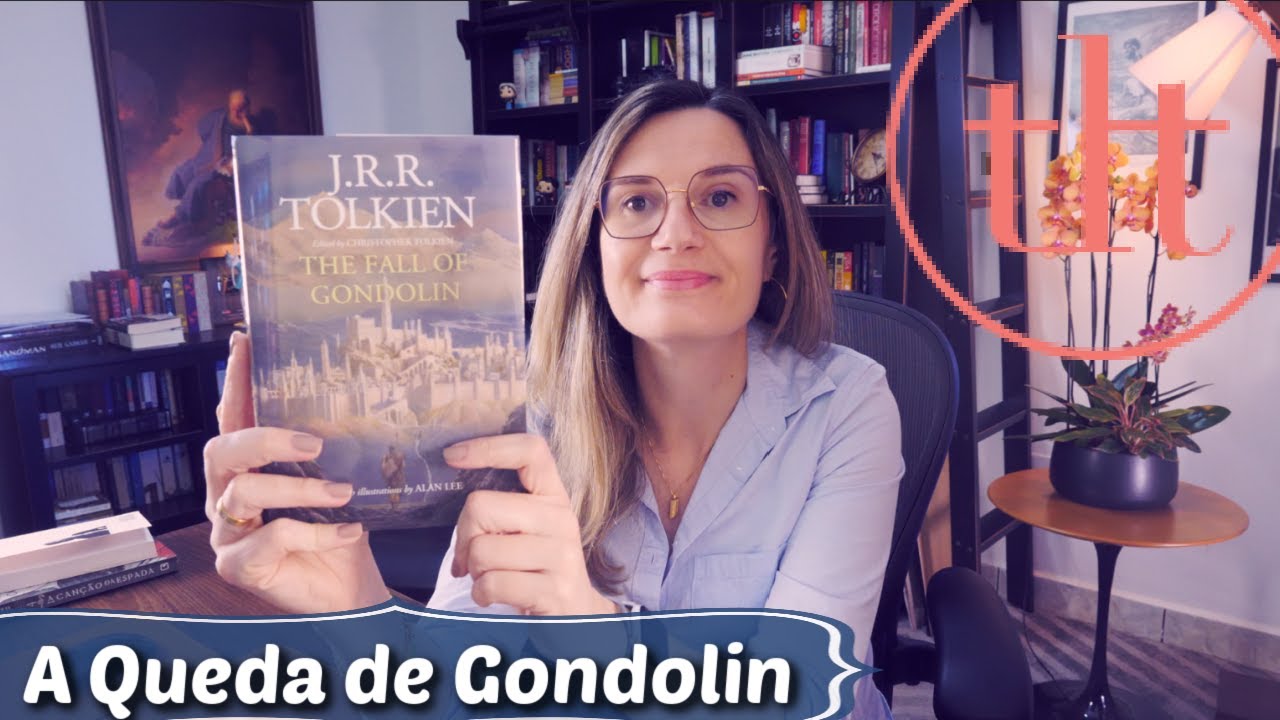 A Queda de Gondolin (JRR Tolkien) | Tatiana Feltrin