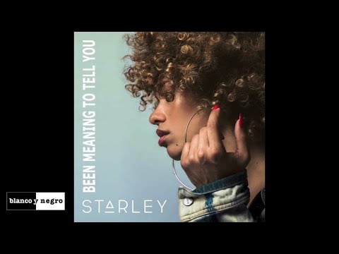 Starley - Been Meaning To Tell You (Official Audio)