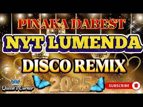 2025 DISCO REMIX PINAKADABEST NI NYT LUMENDA NONSTOP SONGS | 🔆 2025 🔆 |