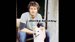 What Was I Thinkin&#39; - Dierks Bentley